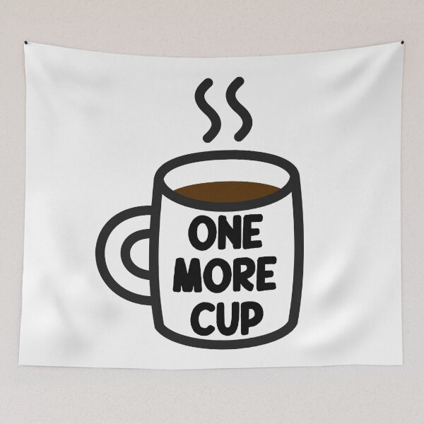 Item preview, Cool White Coffee Mug Drawing with Coffee Inside and One More Cup Quote designed and sold by RiciPaneto.
