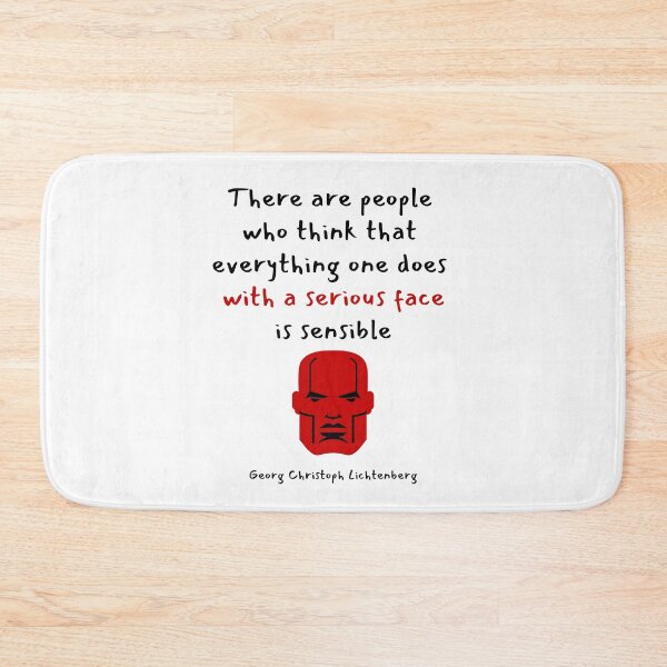 Item preview, There are people who think that everything one does with a serious face is sensible. Georg Christoph Lichtenberg designed and sold by LifeWisdom.
