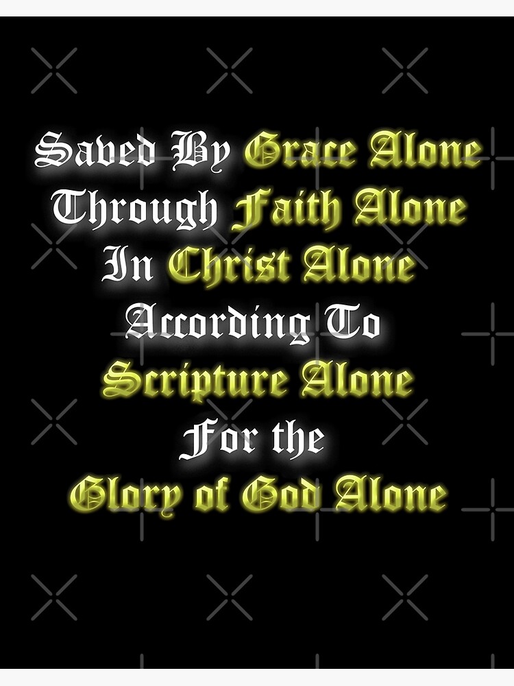 5 Solas Reformed Christian Grace Alone Faith Alone Christ Alone Scripture Alone Glory Of God Alone Art Board Print By Kctraders Redbubble