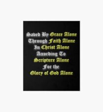 5 Solas Reformed Christian Grace Alone, Faith Alone, Christ Alone, Scripture Alone, Glory of God Alone Art Board