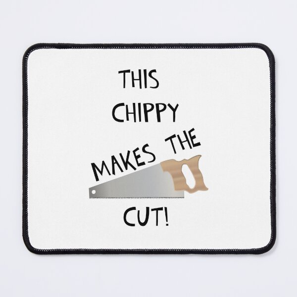 Item preview, THIS CHIPPY MAKES THE CUT! designed and sold by DomGDesign.