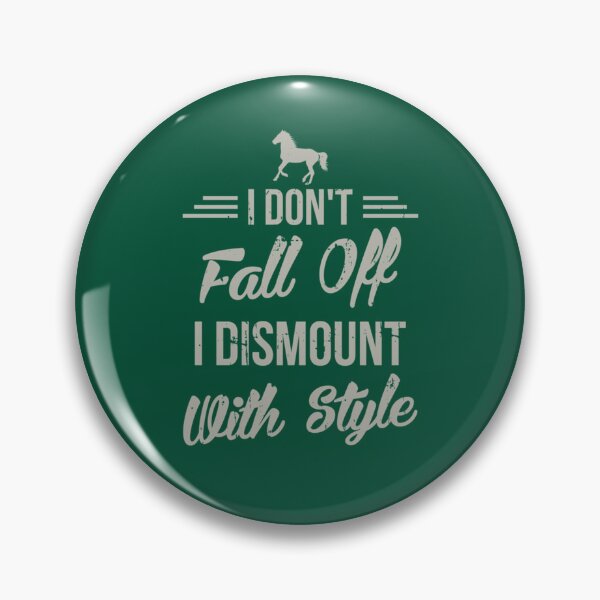 Item preview, I Don_t Fall Off I Dismount With Style Funny Horse    designed and sold by CarterMarys.