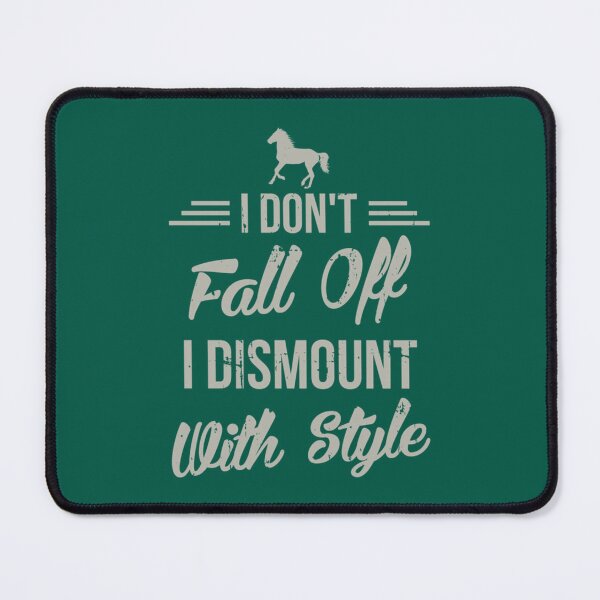 Item preview, I Don_t Fall Off I Dismount With Style Funny Horse    designed and sold by CarterMarys.