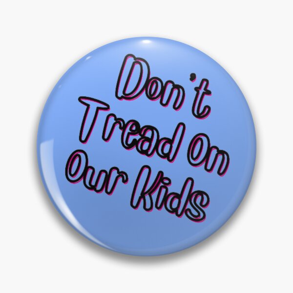 Item preview, DON'T TREAD ON OUR KIDS designed and sold by Showmee.