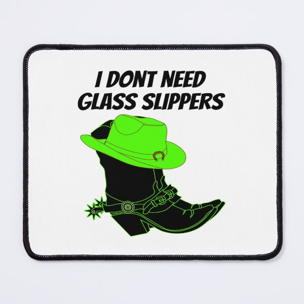 Item preview, I don_t need glass slippers - cowgirl designed and sold by CarterMarys.