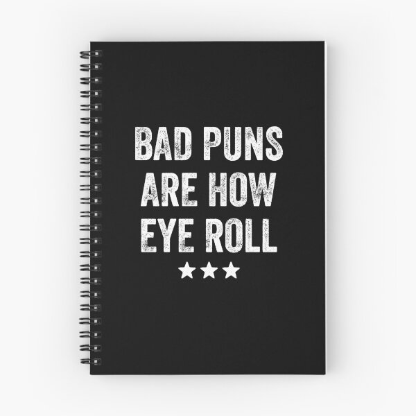 Item preview, Bad puns are how eye roll designed and sold by Captain Mood.