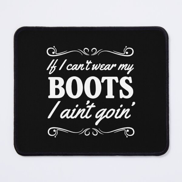 Item preview, If I can_t wear boots I ain_t going designed and sold by CarterMarys.