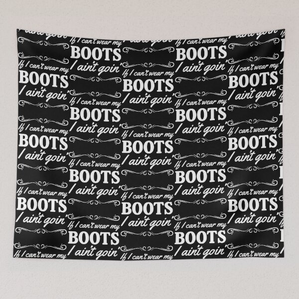 Item preview, If I can_t wear boots I ain_t going   designed and sold by CarterMarys.