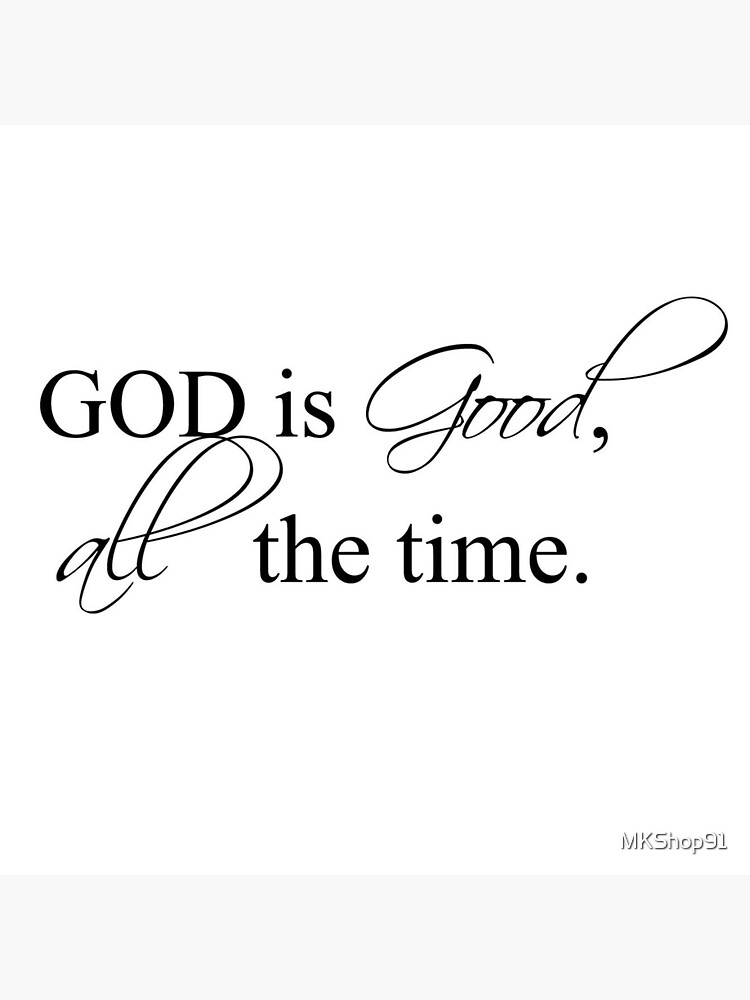 "God is good all the time design Sticker" Sticker for Sale by