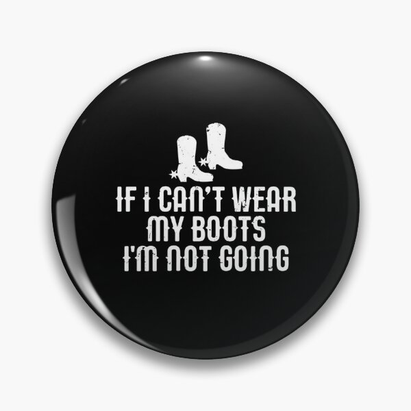 Item preview, If I Can_t Wear My Boots I_m Not Going Cowboy Graphic   designed and sold by CarterMarys.