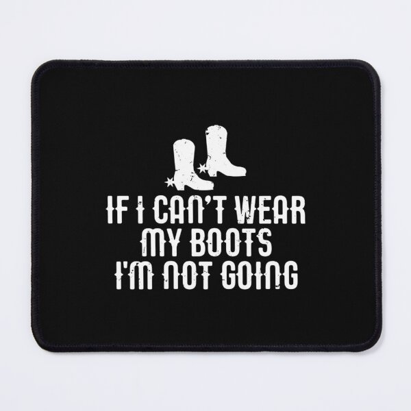 Item preview, If I Can_t Wear My Boots I_m Not Going Cowboy Graphic   designed and sold by CarterMarys.