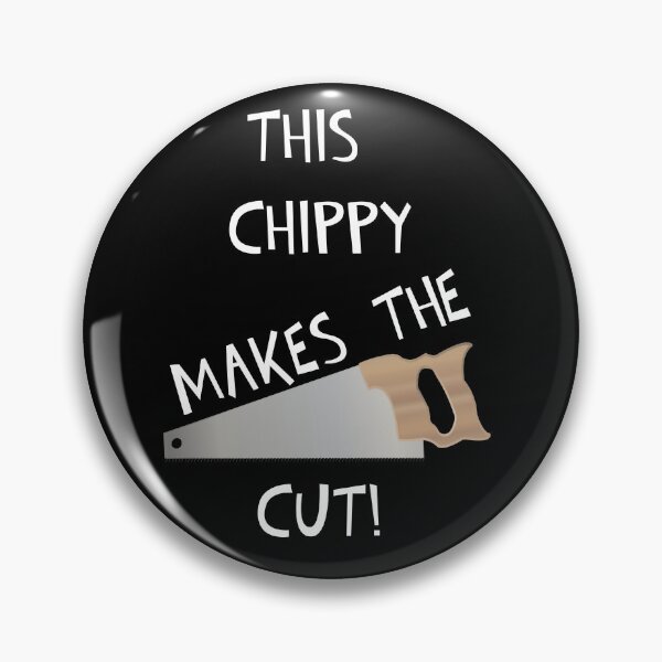 Item preview, THIS CHIPPY MAKES THE CUT! designed and sold by DomGDesign.
