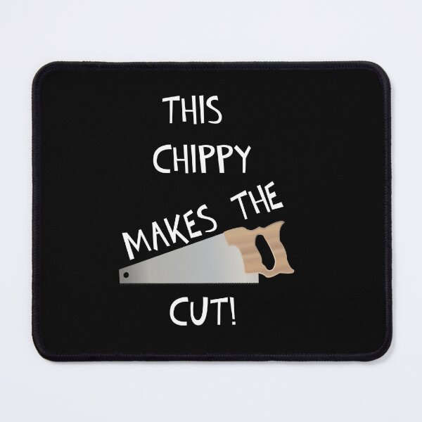 Item preview, THIS CHIPPY MAKES THE CUT! designed and sold by DomGDesign.