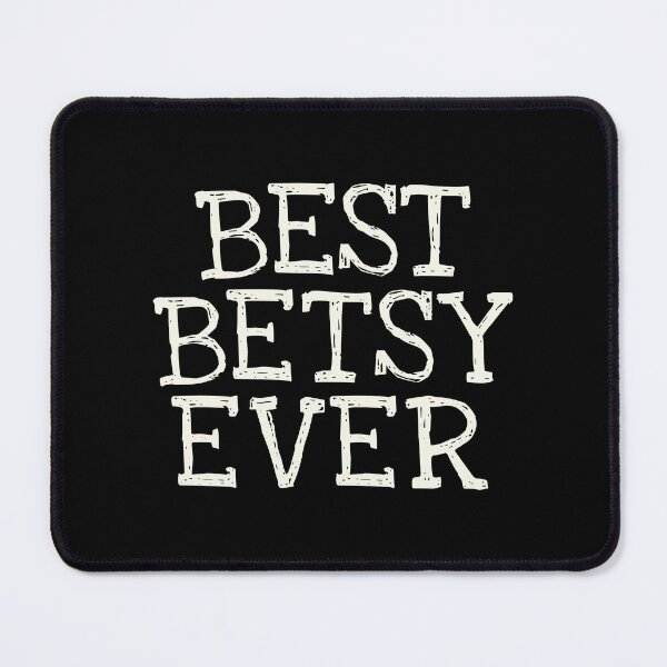 Item preview, Best Betsy Ever Funny Personalized Name designed and sold by MariosNydras.