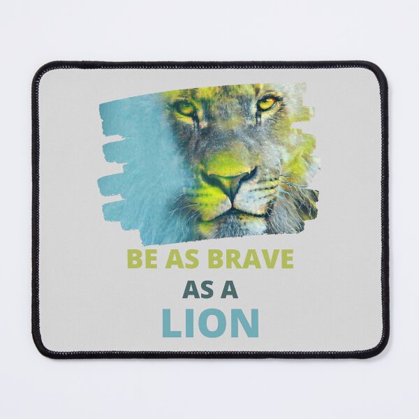 Item preview, Be As Brave As A Lion Inspirational Dynamic Quote designed and sold by McThingummy.