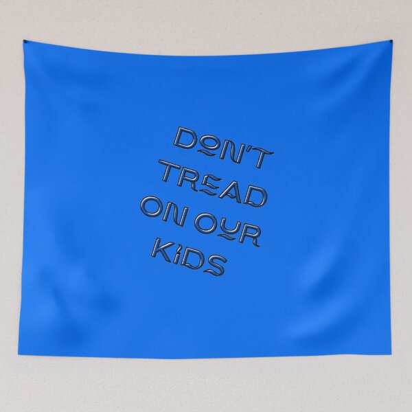Item preview, DON'T TREAD ON OUR KIDS designed and sold by Showmee.