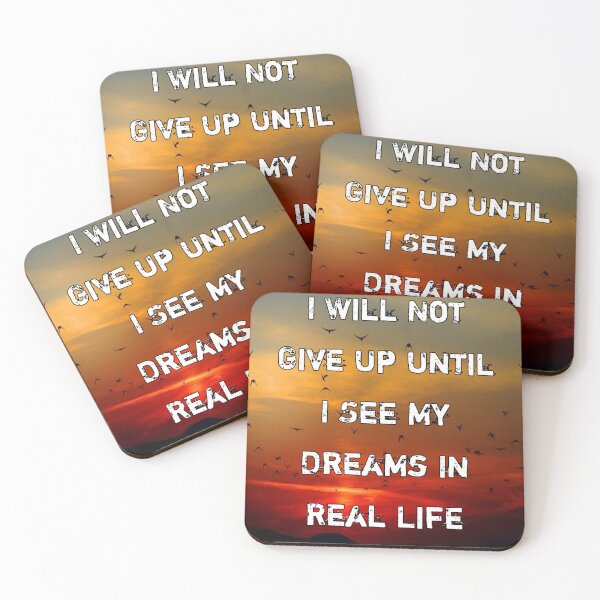 Item preview, I will not give up until I see my dreams in real life designed and sold by Itaxi.