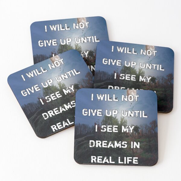Item preview, I will not give up until I see my dreams in real life designed and sold by Itaxi.