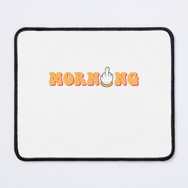 Item preview, Funny Morning Middle Finger designed and sold by GarnersDesigns.