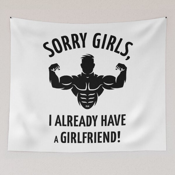 Item preview, Sorry Girls, I Already Have A Girlfriend! (Black) designed and sold by MrFaulbaum.