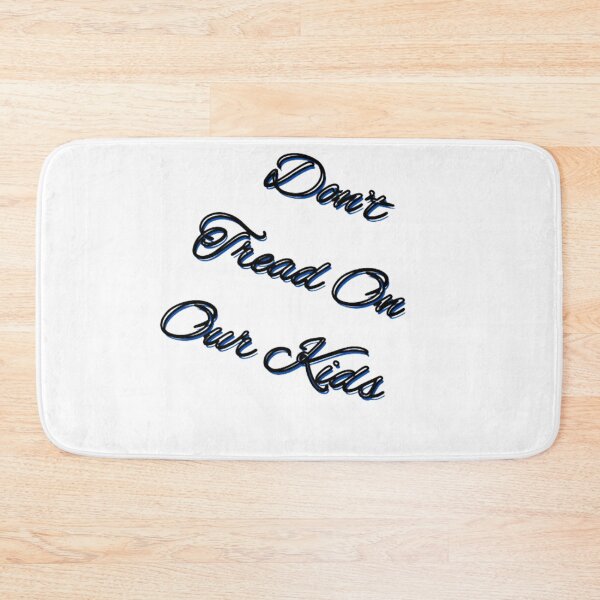 Item preview, DON'T TREAD ON OUR KIDS designed and sold by Showmee.