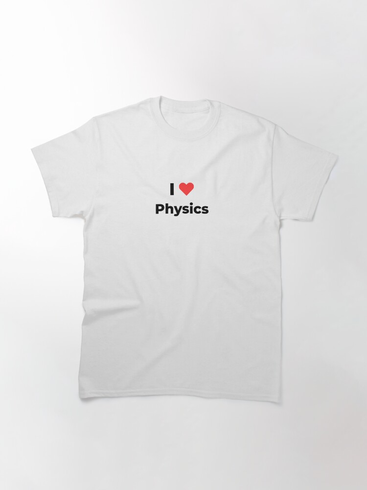 Thumbnail 2 of 7, Classic T-Shirt, I love physics (Inverted) designed and sold by science-gifts.