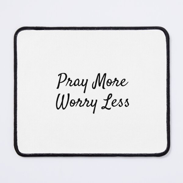 Item preview, Pray more Worry less (christian phrases) designed and sold by Minimalist Quotes and Sayings.