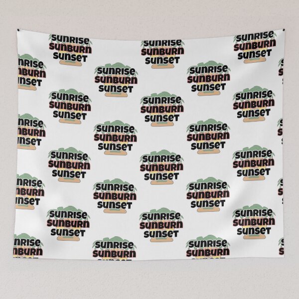 Item preview, Sunrise, Sunburn, Sunset - Funny sunshine holiday quote designed and sold by hiunlimit.