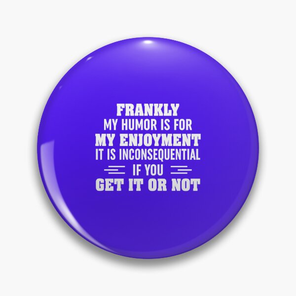 Item preview, My Humor Is For My Enjoyment designed and sold by Moeez Javed.