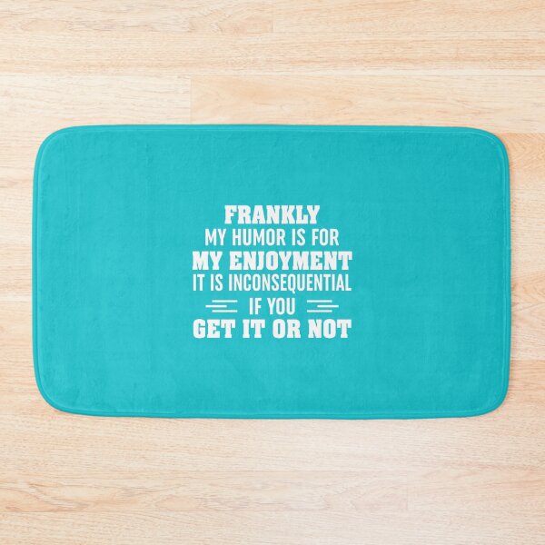 Item preview, My Humor Is For My Enjoyment designed and sold by Moeez Javed.