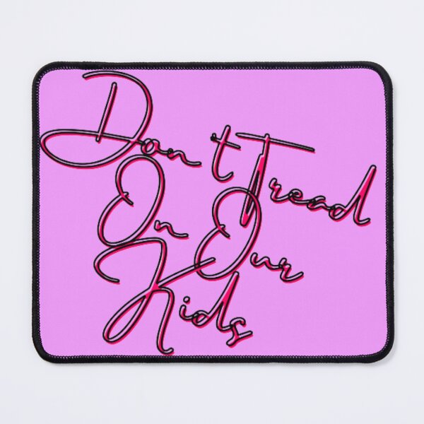 Item preview, DON'T TREAD ON OUR KIDS designed and sold by Showmee.