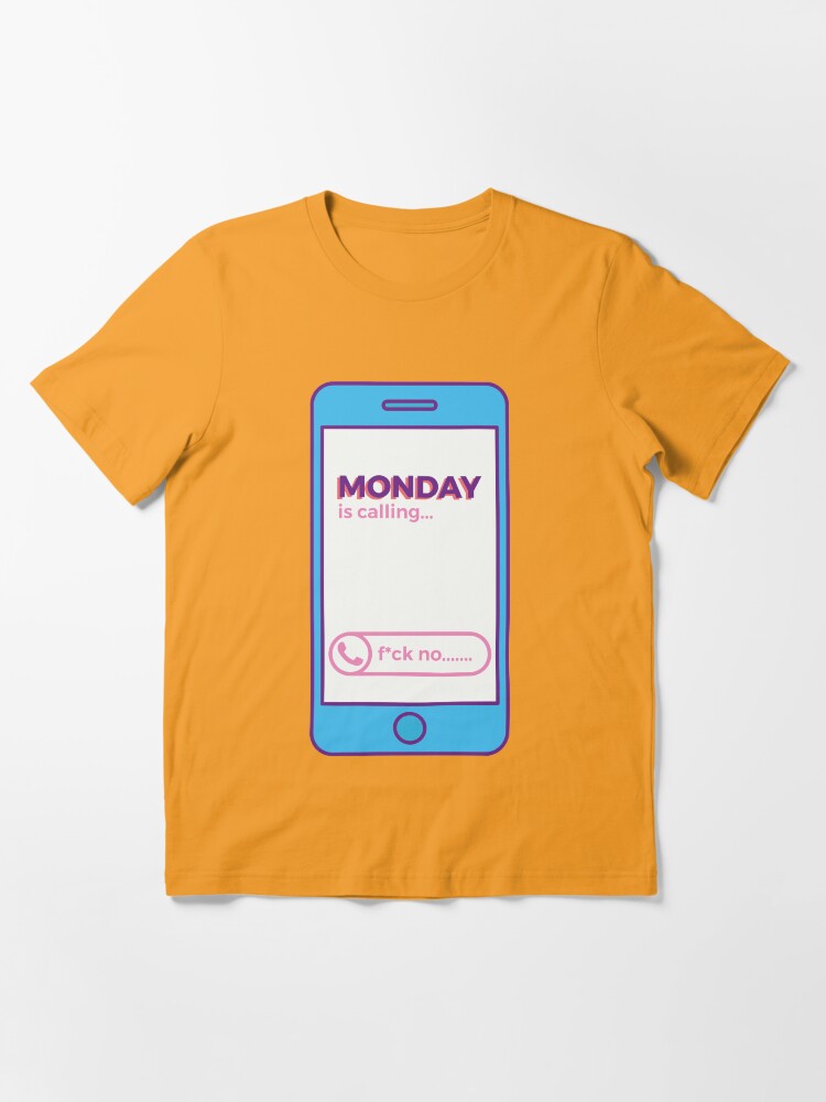 Alternate view of Monday is Calling Essential T-Shirt