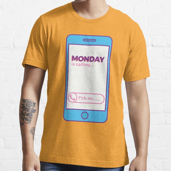 Monday is Calling Essential T-Shirt