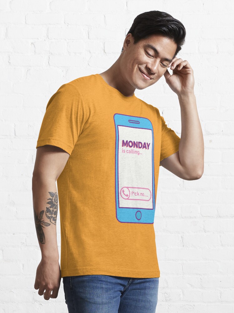 Alternate view of Monday is Calling Essential T-Shirt