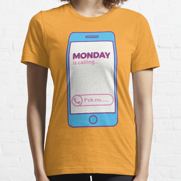 Monday is Calling Essential T-Shirt