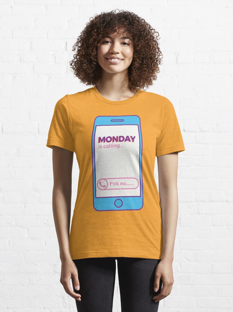 Alternate view of Monday is Calling Essential T-Shirt