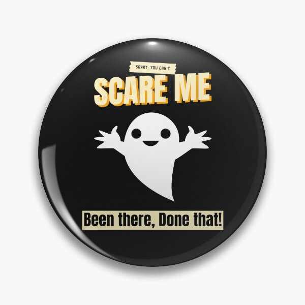 Item preview, Sorry, you can't Scare Me! Been there, Done that! Happy Halloween designed and sold by Shaarmeyn.