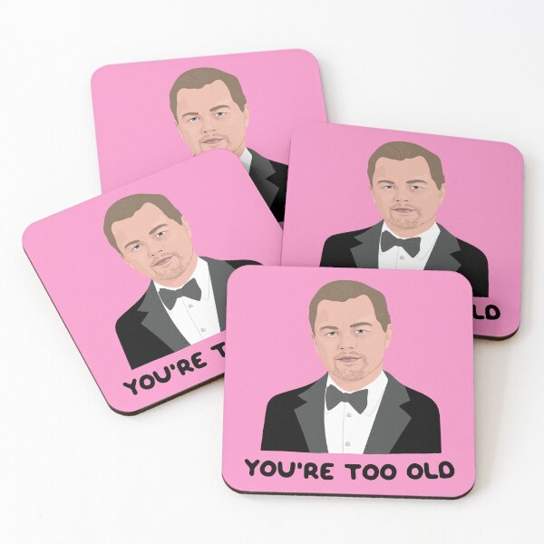 Artikelvorschau, Leo You're Too Old Leonardo Dicaprio Girlfriend 2000s 00s Noughties Pop Culture Socialite Nostalgia entworfen und verkauft von ponychops.