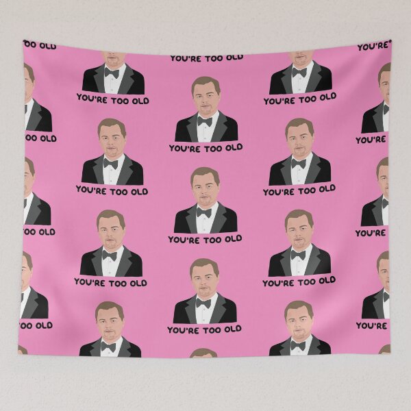 Item preview, Leo You're Too Old Leonardo Dicaprio Girlfriend 2000s 00s Noughties Pop Culture Socialite Nostalgia designed and sold by ponychops.