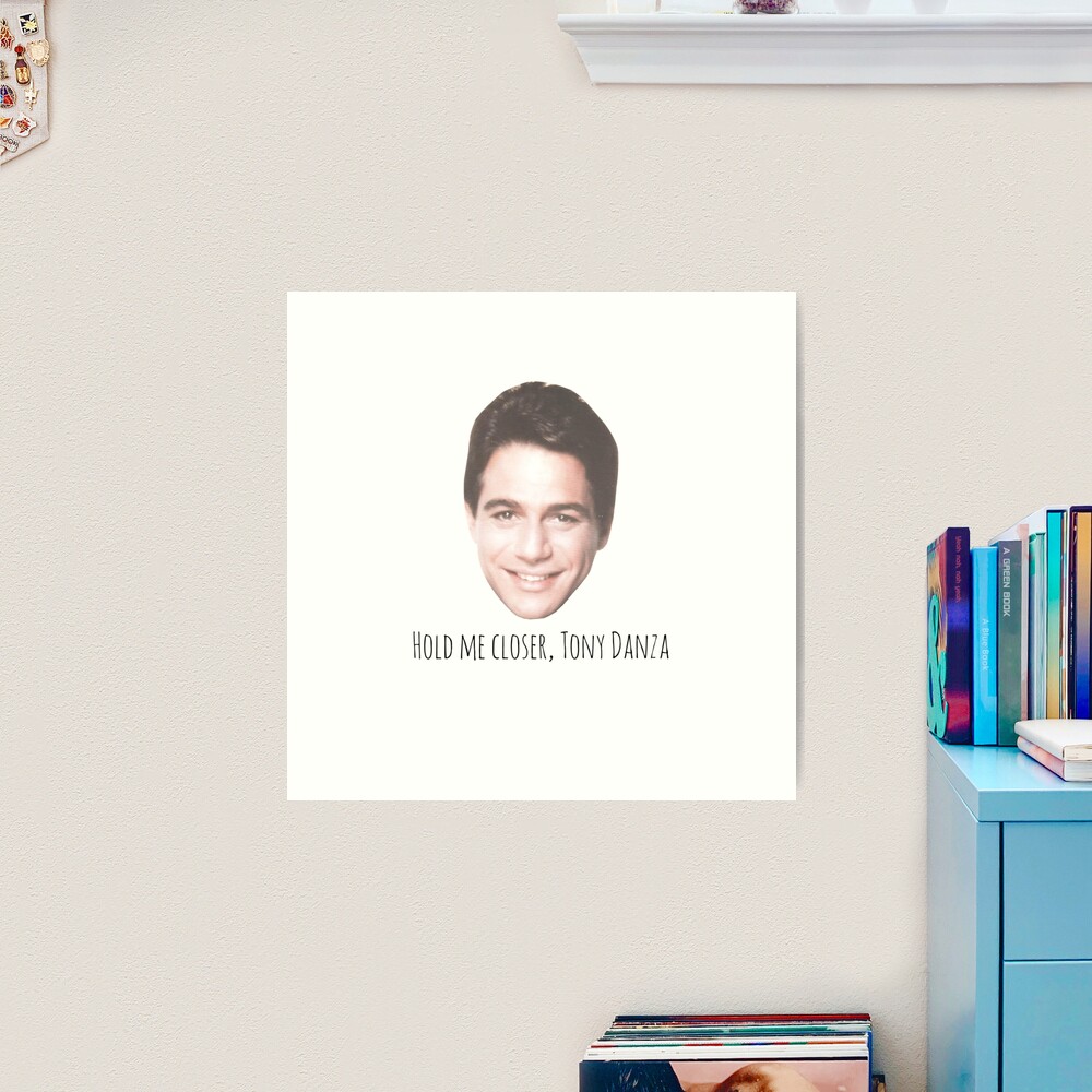 Hold me closer Tony Danza Art Print for Sale by gilbertop