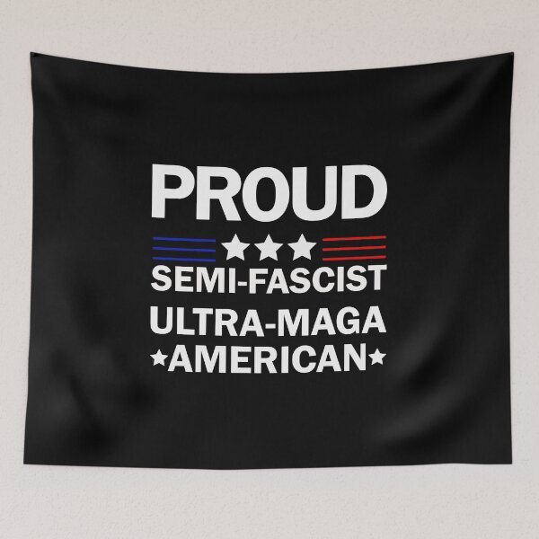 Item preview, Proud Semi-Fascist Ultra Maga American Funny designed and sold by kotsdesign.
