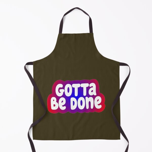 Item preview, Gotta Be Done designed and sold by KateMellor.