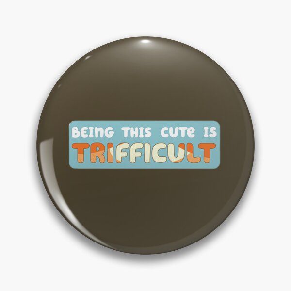 Item preview, Being this cute is Trifficult designed and sold by KateMellor.