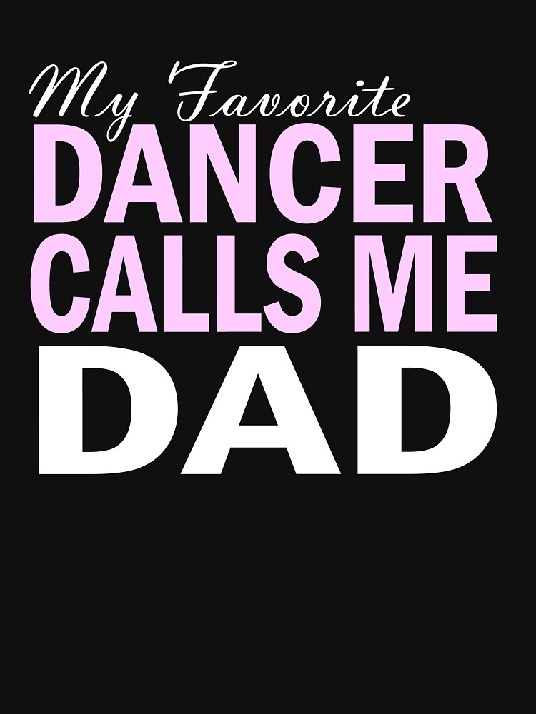 "Mens Dance Dad Shirts Dancer Dad" Tshirt by mcemental Redbubble