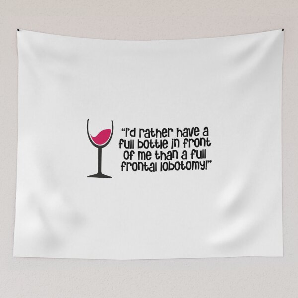 Item preview, "I’d rather have a full bottle in front of me than a full frontal lobotomy" designed and sold by urbanbuzzz.