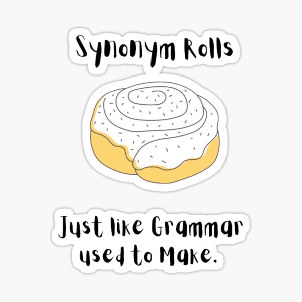 Synonym Rolls Sticker, Like Grammar Made Sticker, Cinnamon Roll Meme  Sticker