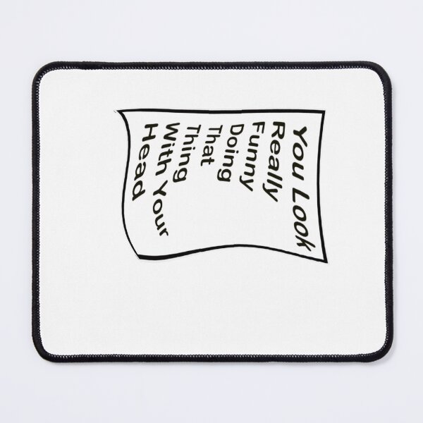 Item preview, YOU LOOK REALLY FUNNY designed and sold by cgullart.