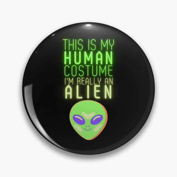 Item preview, Get ready for Halloween with this This is my human costume I'm really an Alien funny design designed and sold by TreetopStudios.