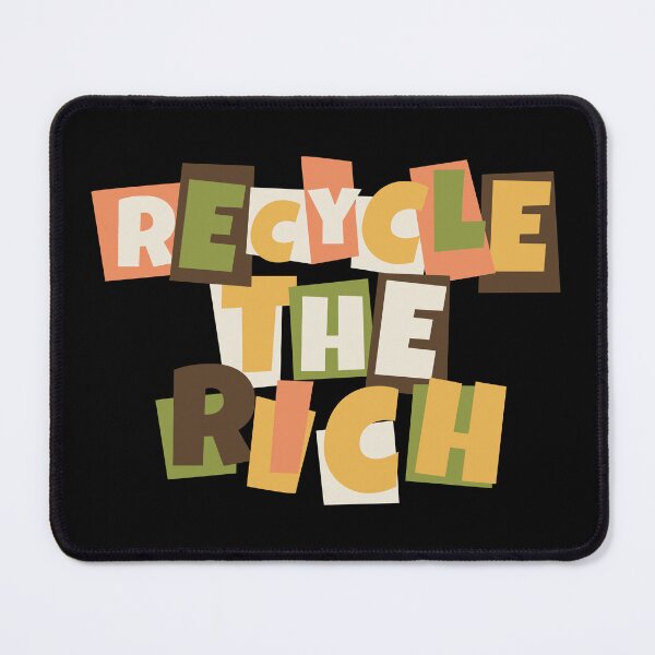 Item preview, Recycle the rich designed and sold by ItsMemeMachine.