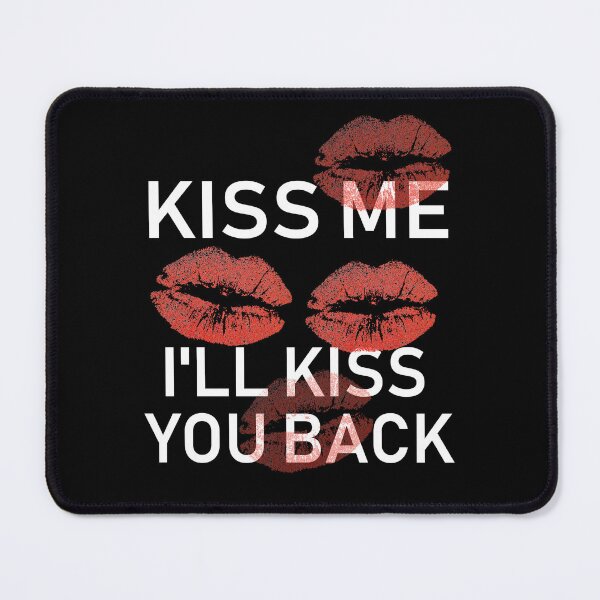 Item preview, Kiss Me and I'll Kiss You Back designed and sold by Wsgreen.